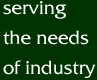 Serving the Needs of Industry